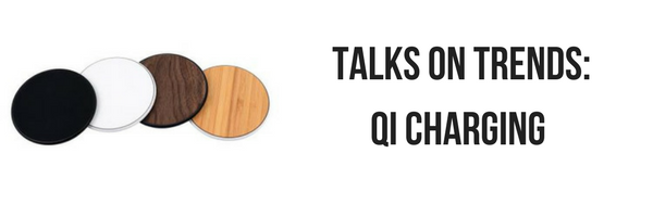 Talks on Trends: QI Charging